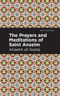 صورة الغلاف: The Prayers and Meditations of St. Anslem 9781513267852
