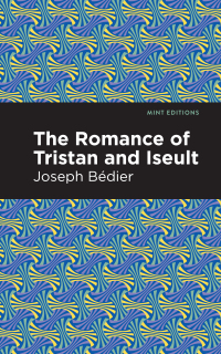 Cover image: The Romance of Tristan and Iseult 9781513268507