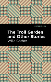 Cover image: The Troll Garden And Other Stories 9781513219578