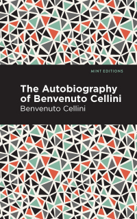 Omslagafbeelding: Autobiography of Benvenuto Cellini 9781513269030