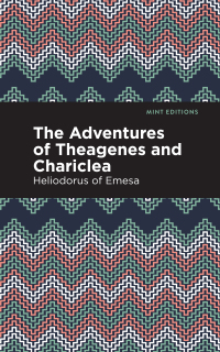 Cover image: The Adventures of Theagenes and Chariclea 9781513269603