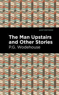 Omslagafbeelding: The Man Upstairs and Other Stories 9781513270715