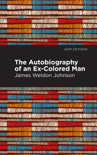 Cover image: The Autobiography of an Ex-Colored Man 9781513271064