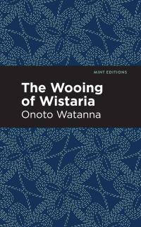 Cover image: The Wooing of Wistaria 9781513271538