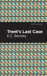 Imagen de portada: Trent's Last Case 9781513271675