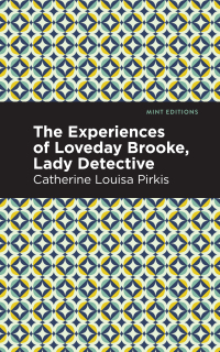 Cover image: The Experience of Loveday Brooke, Lady Detective 9781513271989