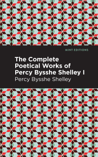 Imagen de portada: The Complete Poetical Works of Percy Bysshe Shelley Volume I 9781513277745