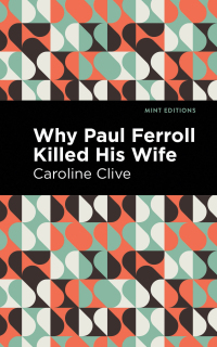 表紙画像: Why Paul Ferroll Killed his Wife 9781513278414