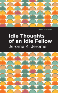 Cover image: Idle Thoughts of an Idle Fellow 9781513278520