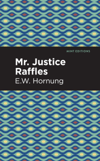 Imagen de portada: Mr. Justice Raffles 9781513285689