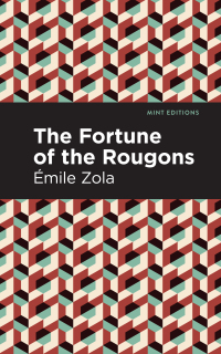 Cover image: The Fortune of the Rougons 9781513286099