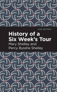 Omslagafbeelding: History of a Six Weeks' Tour 9781513282695