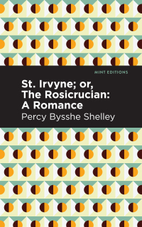 Cover image: St. Irvyne; or The Rosicrucian 9781513282718