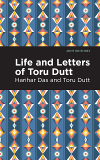 Cover image: Life and Letters of Toru Dutt 9781513283357