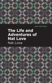 Cover image: The Life and Adventures of Nat Love 9781513290706