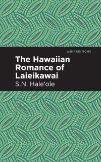 Cover image: The Hawaiian Romance of Laieikawai 9781513290737
