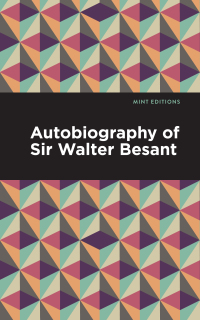 Cover image: Autobiography of Sir Walter Besant 9781513293912