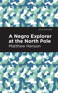 صورة الغلاف: A Negro Explorer at the North Pole 9781513294193