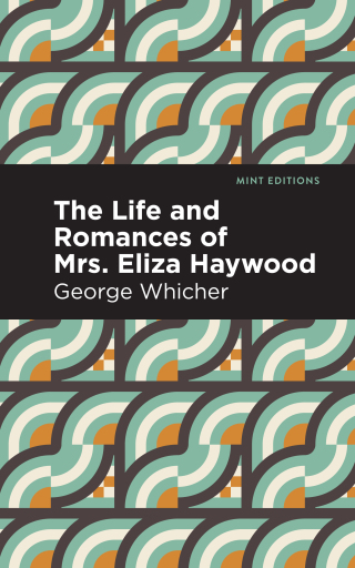 Cover image: The Life and Romances of Mrs. Eliza Haywood 9781513294452
