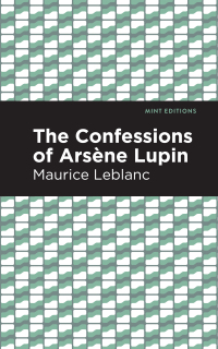 Imagen de portada: The Confessions of Arsene Lupin 9781513292397