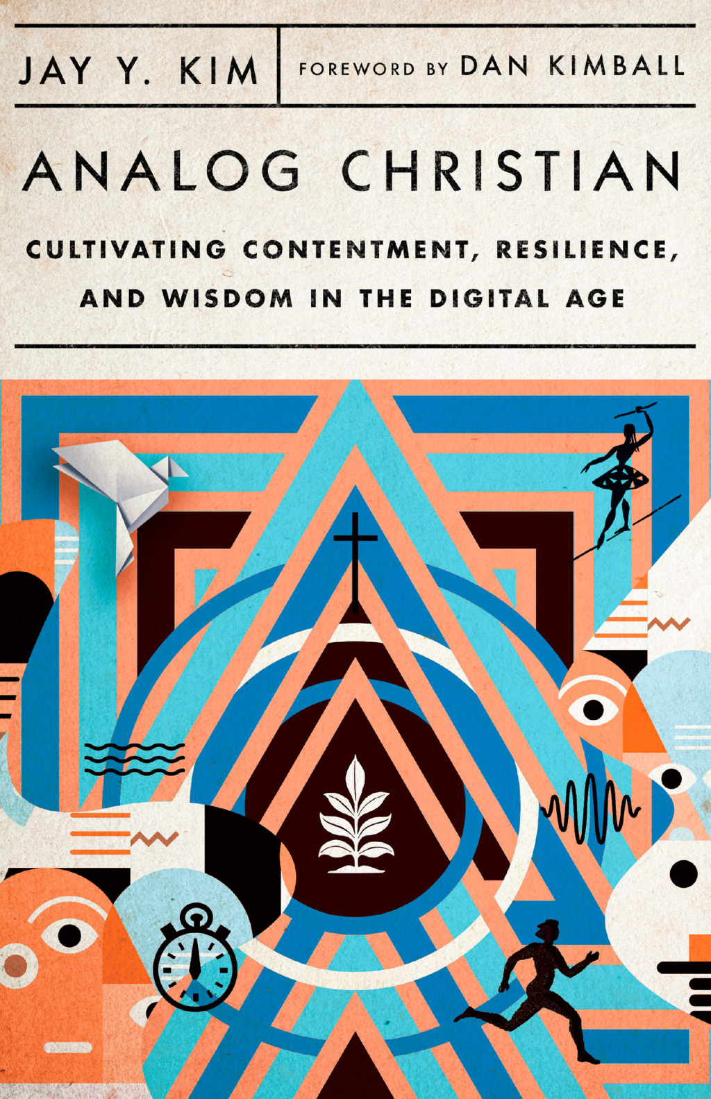 Analog Christian Cultivating Contentment, Resilience, and Wisdom in the Digital Age