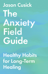 Imagen de portada: The Anxiety Field Guide 9781514003459