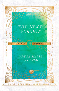 Imagen de portada: The Next Worship Bible Study 9781514004005