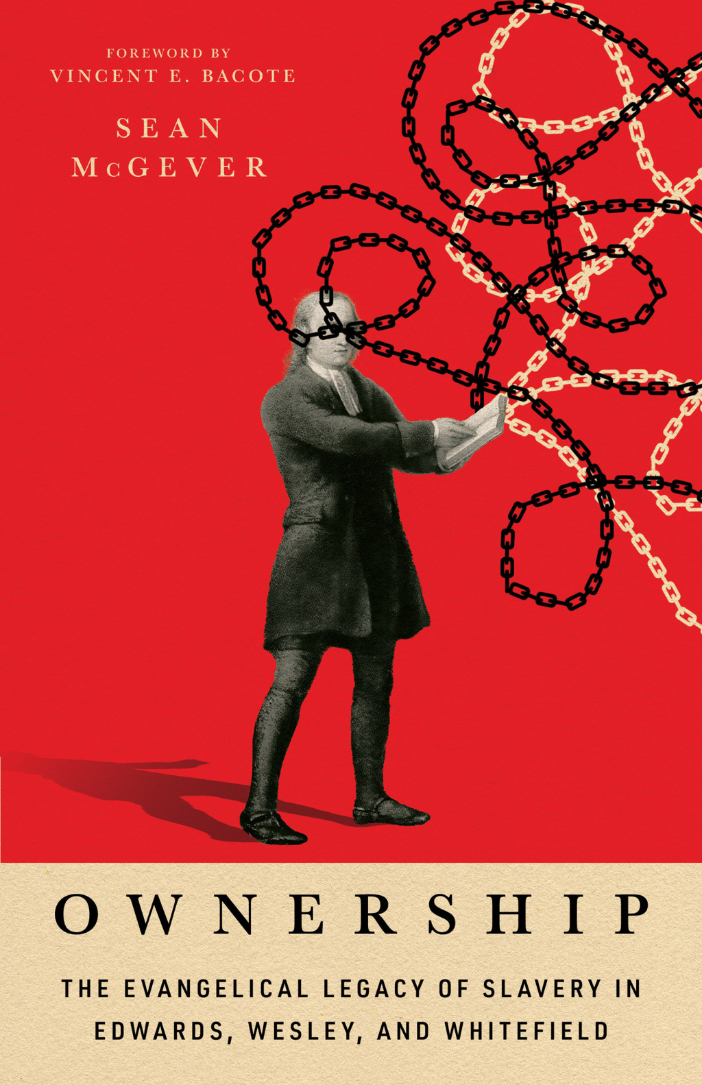 Ownership The Evangelical Legacy of Slavery in Edwards, Wesley, and Whitefield