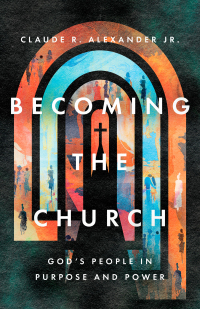 Omslagafbeelding: Becoming the Church 9781514005729