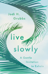 Cover image: Live Slowly 9781514007082