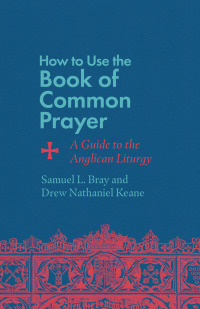 Cover image: How to Use the Book of Common Prayer 9781514007471