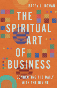 Imagen de portada: The Spiritual Art of Business 9781514007624
