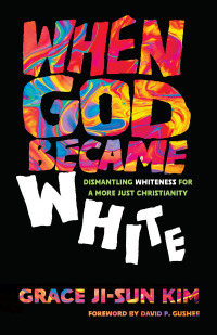 Cover image: When God Became White 9781514009390