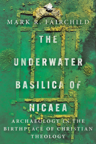 Imagen de portada: The Underwater Basilica of Nicaea 9781514010679