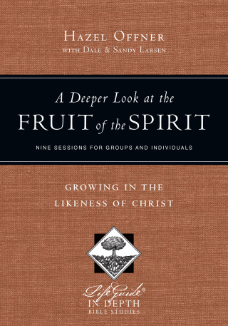 Cover image: A Deeper Look at the Fruit of the Spirit 9781514014844