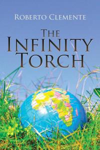 Imagen de portada: The Infinity Torch 9781514402207