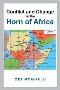 Cover image: Conflict and Change in the Horn of Africa 9781514403808