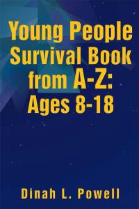 Omslagafbeelding: Young People Survival Book from A-Z: Ages 8-18 9781514404584