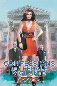 Imagen de portada: Confessions of a Female Vigilante 9781514405536