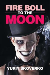 Imagen de portada: Fire Boll to the Moon 9781514405987