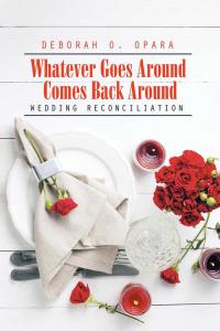 Imagen de portada: Whatever Goes Around Comes Back Around 9781514407493