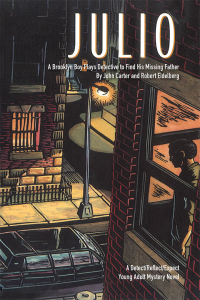 Cover image: Julio:  a Brooklyn Boy Plays Detective to Find His Missing Father 9781514407899
