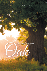 Imagen de portada: Shade of Mother Oak 9781514408025