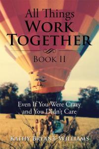 Cover image: All Things Work Together Book Ii 9781514408070