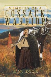 Omslagafbeelding: Memoirs of a Cossack Warrior 9781514408469