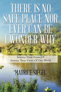 Imagen de portada: THERE IS NO SAFE PLACE                                      NOR EVER CAN BE                                        I WONDER WHY 9781514409183
