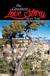 Cover image: The Greatest Love Story Never Told 9781514409473