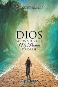 Cover image: Dios Ayuda a Los Que No Pueden Ayudarse 9781514410721