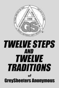 Cover image: Twelve Steps and Twelve Traditions of Greysheeters Anonymous 9781514412701
