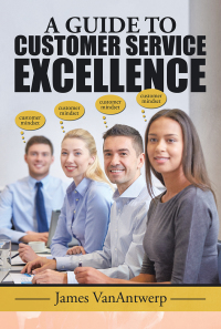 表紙画像: A Guide to Customer Service Excellence 9781514414088